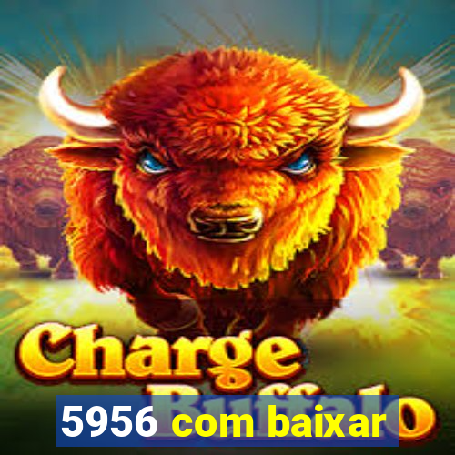 5956 com baixar